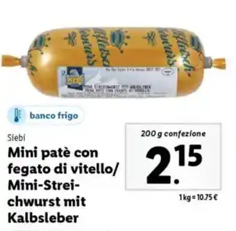 Lidl Siebi Mini patè con fegato di vitello/Mini-Streichwurst mit Kalbsleber offerta