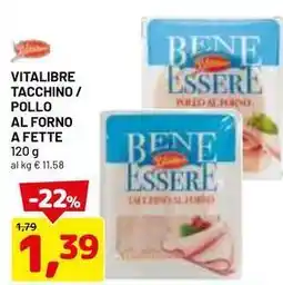 DPiù VITALIBRE Tacchino / pollo al forno a fette offerta