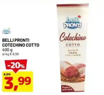 DPiù BELLI PRONTI Cotechino cotto offerta