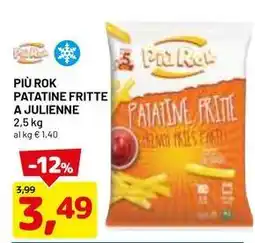 DPiù PIÙ ROK Patatine fritte a julienne offerta