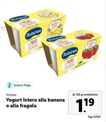 Lidl Arborea Yogurt intero alla banana o alla fragola offerta