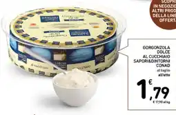 Spazio Conad Gorgonzola dolce al cucchiaio SAPORI&DINTORNI CONAD offerta