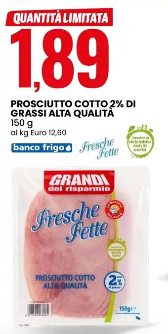 Eurospin Fresche fette prosciutto cotto 2% di grassi alta qualità offerta