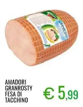 Sugros Amadori granrosty fesa di tacchino offerta