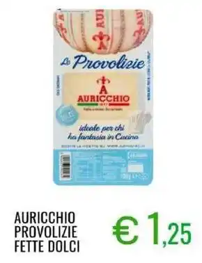 Sugros Auricchio provolizie fette dolci offerta