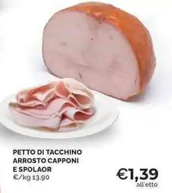 Mercatò Petto di tacchino arrosto capponi e spolaor offerta