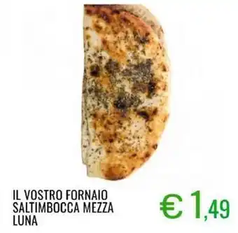 Sugros Il vostro fornaio saltimbocca mezza luna offerta