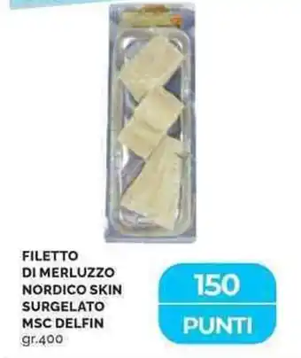 Mercatò Filetto di merluzzo nordico skin surgelato msc delfin offerta