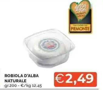 Mercatò Robiola d'alba naturale offerta