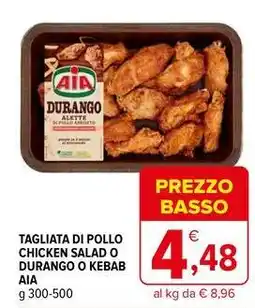 Iperal Tagliata di pollo chicken salad o durango o kebab αια offerta