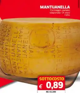 Mercati Alimentari MANTUANELLA Formaggio padano stagionato 14 mesi offerta