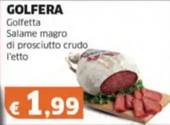 Mercati Alimentari GOLFERA Golfetta Salame magro di prosciutto crudo offerta