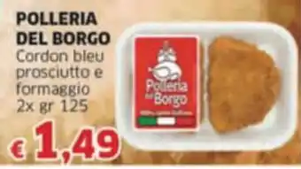 Mercati Alimentari POLLERIA DEL BORGO Cordon bleu prosciutto e formaggio offerta