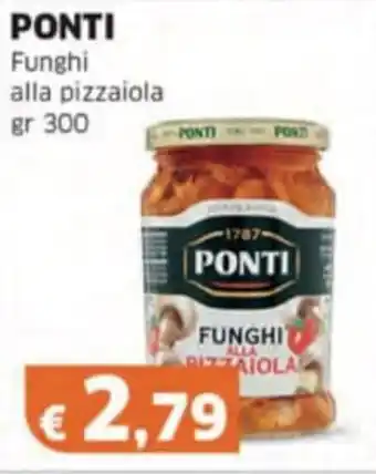 Mercati Alimentari PONTI Funghi alla pizzaiola offerta