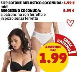 PENNY Slip cotone bielastico coconuda: midi reggiseno coconuda: a balconcino con ferretto e in pizzo senza ferretto offerta