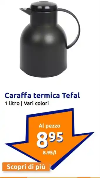 Action Caraffa termica Tefal offerta