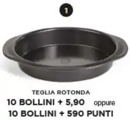 Ok Sigma Teglia rotonda 10 bollini + 5,90 oppure 10 bollini + 590 punti offerta