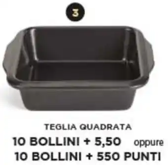 Ok Sigma Teglia quadrata 10 bollini + 5,50 oppure 10 bollini + 550 punti offerta