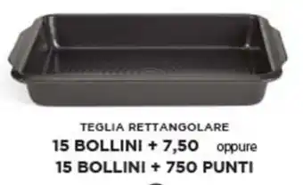 Ok Sigma Teglia rettangolare 15 bollini + 7,50 oppure 15 bollini + 750 punti offerta