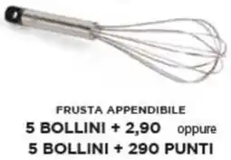 Ok Sigma Frusta appendibile 5 bollini + 2,90 oppure 5 bollini + 290 punti offerta