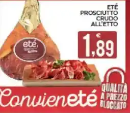 Eté Eté prosciutto crudo all'etto offerta