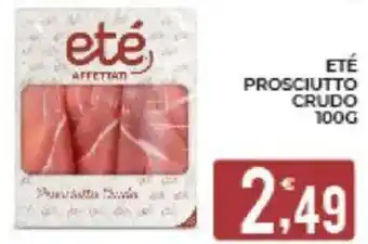 Eté Eté prosciutto crudo offerta