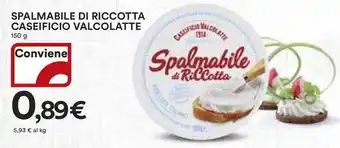 Ipercoop Spalmabile di riccotta caseificio VALCOLATTE offerta