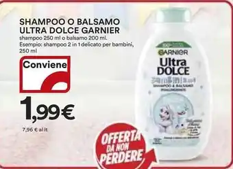 Ipercoop Shampoo o balsamo ultra dolce GARNIER offerta