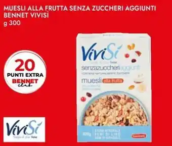 Bennet Muesli alla frutta senza zuccheri aggiunti BENNET VIVISI offerta