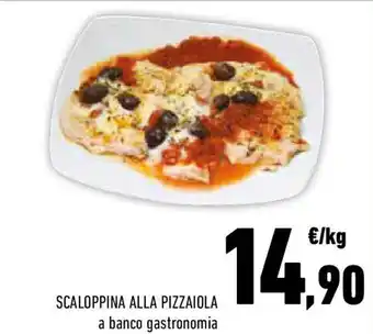 Conad Scaloppina alla pizzaiola a banco gastronomia offerta