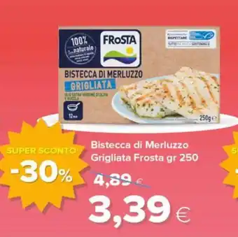 Tigre Bistecca di Merluzzo Grigliata Frosta offerta