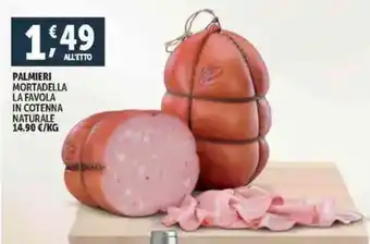 Deco Supermercati Palmieri mortadella la favola in cotenna naturale offerta