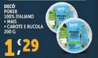 Deco Supermercati DECÒ POKER 00% italiano mais carote e rucola offerta