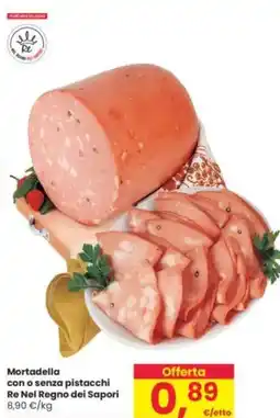 Interspar Mortadella con o senza pistacchi Re Nel Regno dei Sapori offerta