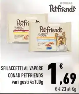 Conad Sfilaccetti al vapore CONAD PETFRIENDS offerta