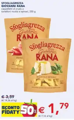 Esselunga Sfogliagrezza giovanni rana cappelletti al crudo o tortelloni ricotta e spinaci, offerta