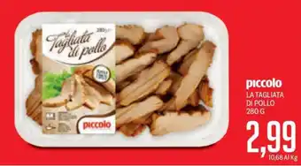 Supermercati Piccolo Piccolo la tagliata di pollo offerta