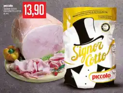 Supermercati Piccolo Piccolo signor cotto prosciutto cotto offerta