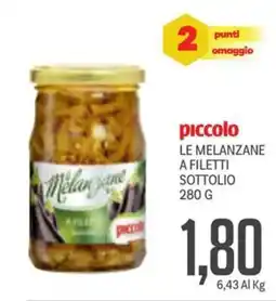 Supermercati Piccolo Piccolo le melanzane a filetti sottolio offerta