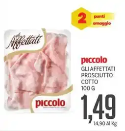 Supermercati Piccolo Piccolo gli affettati prosciutto cotto offerta