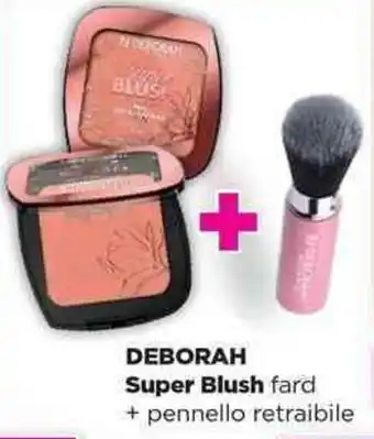 Acqua & Sapone DEBORAH Super Blush fard + pennello retraibile offerta