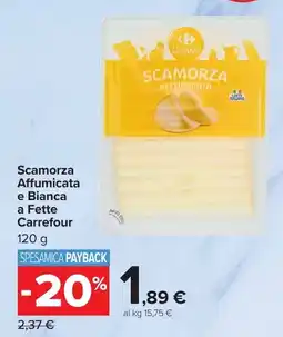 Carrefour Market Scamorza Affumicata e Bianca a Fette Carrefour offerta