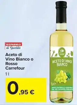 Carrefour Market Aceto di Vino Bianco o Rosso Carrefour offerta