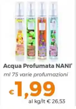 Tocal Acqua Profumata NANI' offerta