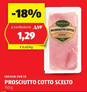 ALDI Freschi per te prosciutto cotto scelto offerta