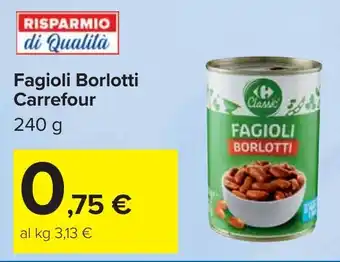 Carrefour Fagioli Borlotti Carrefour offerta