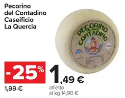 Carrefour Pecorino del Contadino Caseificio La Quercia offerta