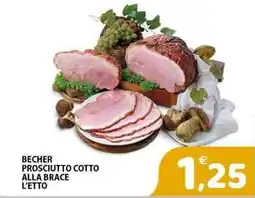 Il Centro Superstore Becher prosciutto cotto alla brace offerta