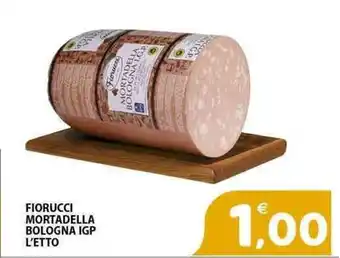 Il Centro Superstore Fiorucci mortadella bologna igp offerta