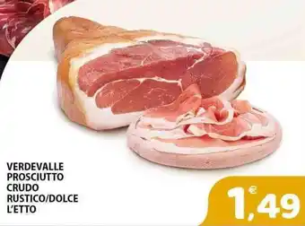 Il Centro Superstore Verdevalle prosciutto crudo rustico/dolce offerta